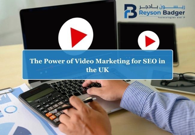 The Power of Video Marketing for SEO in the UK