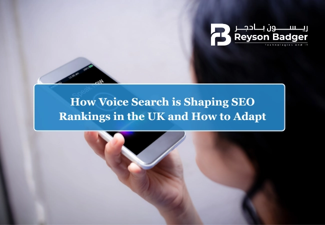 How Voice Search is Shaping SEO Rankings in the UK and How to Adapt